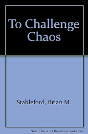 Book cover of To Challenge Chaos by Brian M. Stableford